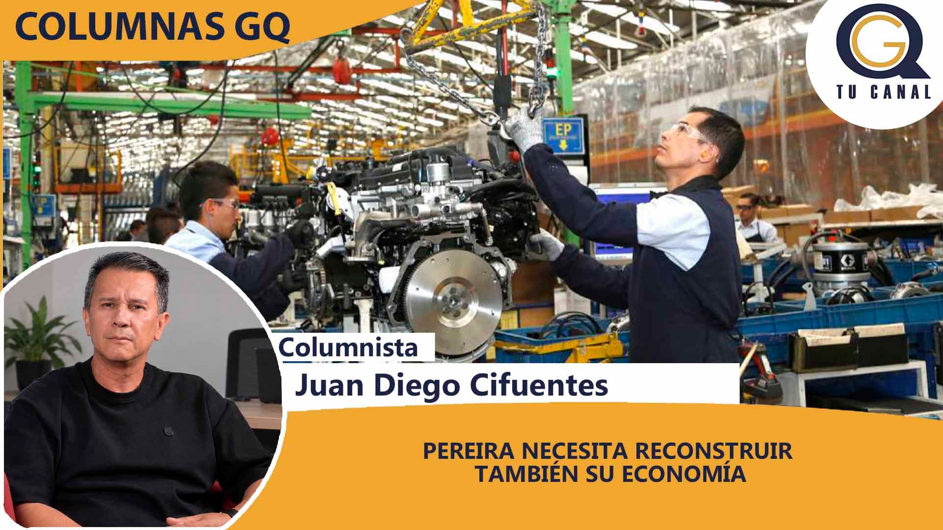 PEREIRA NECESITA RECONSTRUIR TAMBIÉN SU ECONOMÍA