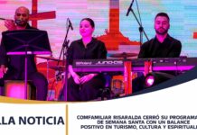 COMFAMILIAR RISARALDA CERRÓ SU PROGRAMACIÓN DE SEMANA SANTA CON UN BALANCE POSITIVO EN TURISMO, CULTURA Y ESPIRITUALIDAD
