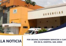 POR DEUDAS, SUSPENDEN SERVICIOS A CUATRO EPS EN EL HOSPITAL SAN JORGE